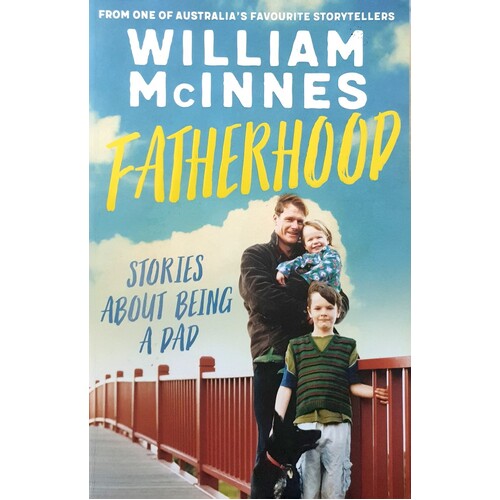 Fatherhood. Stories About Being A Dad
