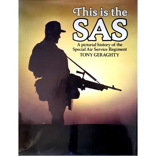 This Is The SAS. A Pictorial History Of The Special Air Service Regiment.