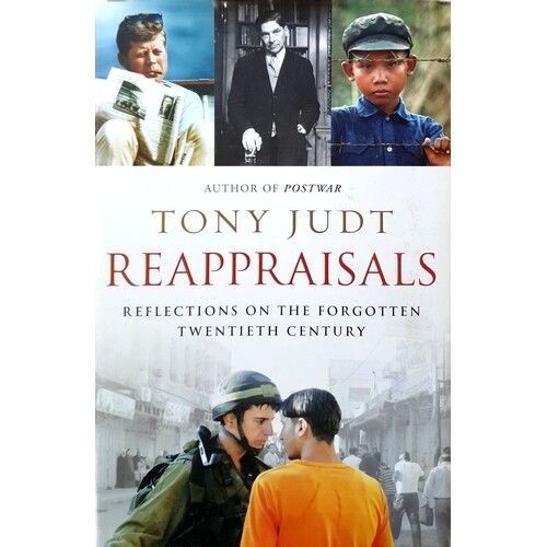 Reappraisals. Reflections On The Forgotten Twentieth Century