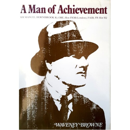 A Man Of Achievement. Sir Manuel Hornibrook