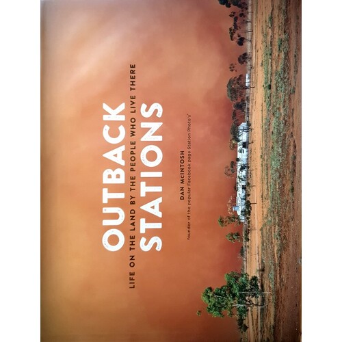 Outback Stations. Life On The Land By The People Who Live There