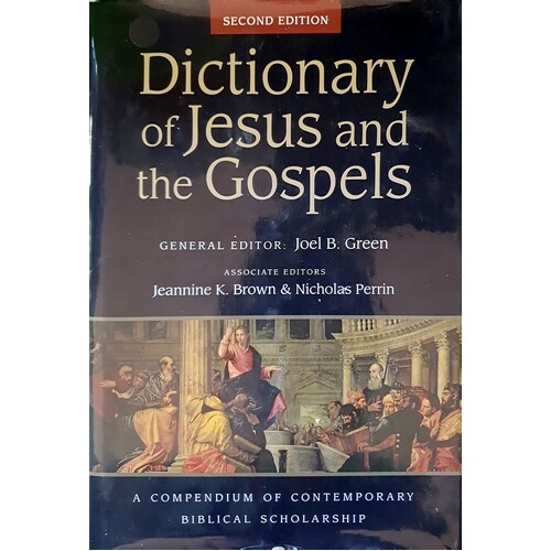 Dictionary Of Jesus And The Gospels. A Compendium Of Contemporary Biblical Scholarship
