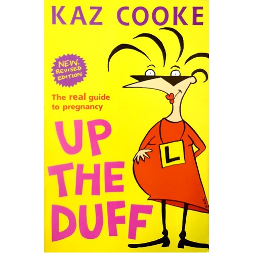 Up The Duff. The Real Guide To Pregnancy