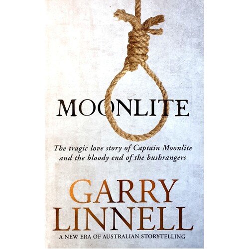 Moonlite. The Tragic Love Story Of Captain Moonlite And The Bloody End Of The Bushrangers