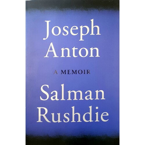 Joseph Anton. A Memoir
