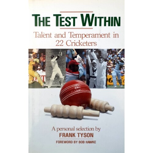 The Test Within. Talent And Temperament In 22 Cricketers.