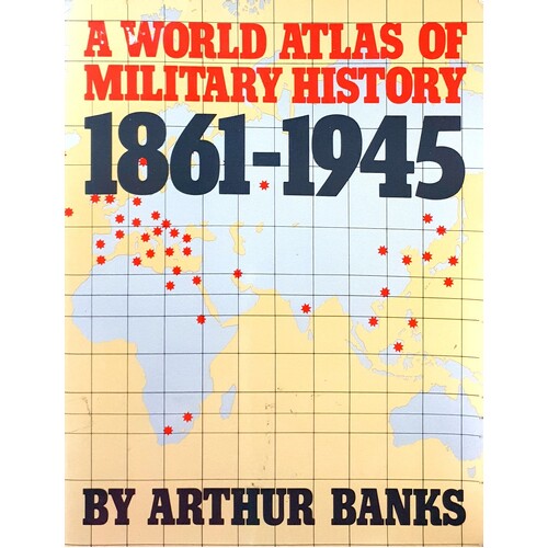 A World Atlas Of Military History 1861-1945