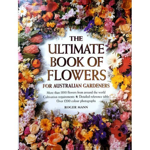 The Ultimate Book Of Flowers For Australian Gardeners
