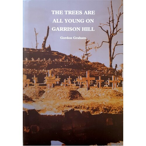 The Trees Are All Young On Garrison Hill. An Exploration Of War And Memory