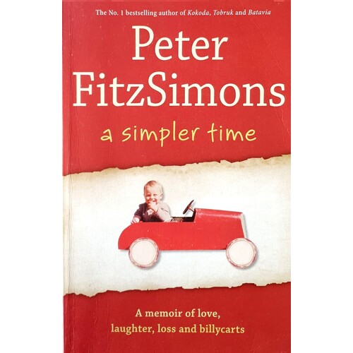 A Simpler Time. A Memoir Of Love, Laughter, Loss And Billycarts