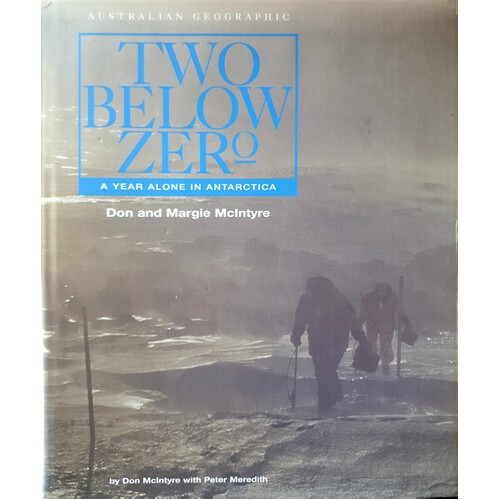 Two Below Zero. A Year Alone In Antarctica. Don And Margie McIntyre