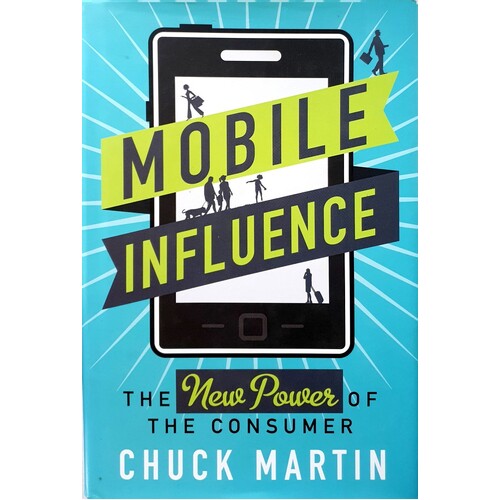Mobile Influence. The New Power Of The Consumer