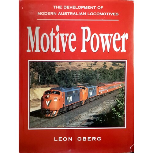 Motive Power. The Development Of Modern Australian Locomotive