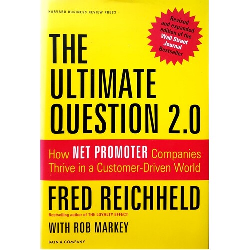 The Ultimate Question 2.0. How Net Promoter Companies Thrive In A Customer-Driven World