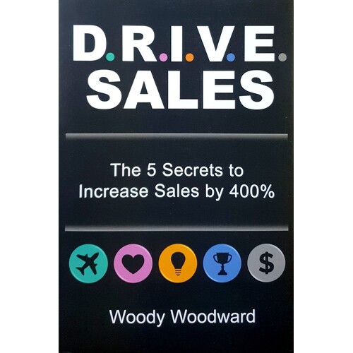 Drive Sales. The 5 Secrets to Increase Your Sales by 400 Percent
