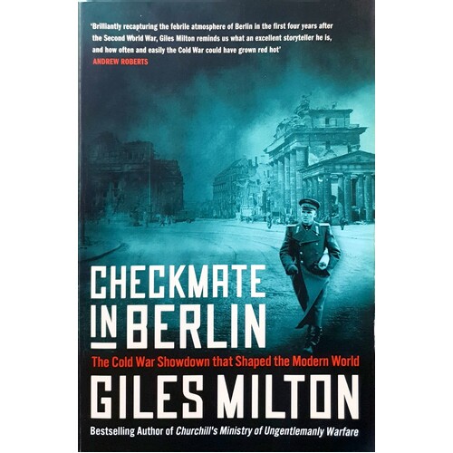 Checkmate In Berlin. The Cold War Showdown That Shaped The Modern World