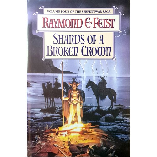 Shards Of A Broken Crown. Volume Four The Serpentwar Saga. (Signed)