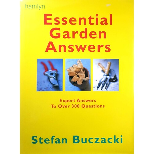 Essential Garden Answers. Expert Answers to over 300 Questions