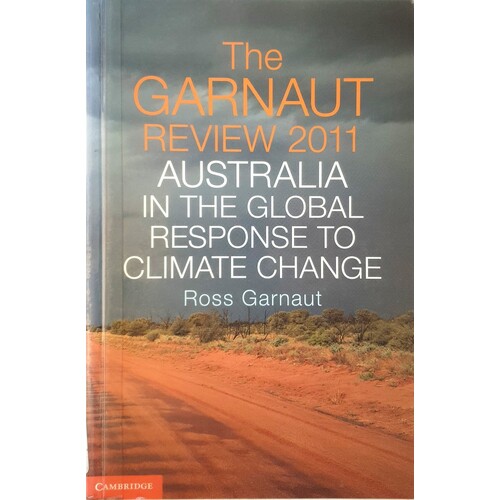 The Garnaut Review 2011. Australia In The Global Response To Climate Change