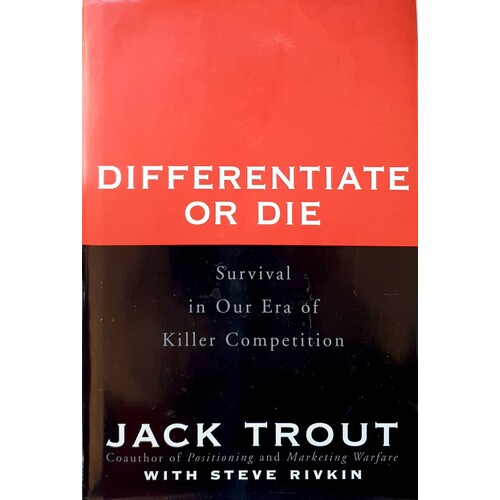 Differentiate Or Die. Survival In Our Era Of Killer Competition