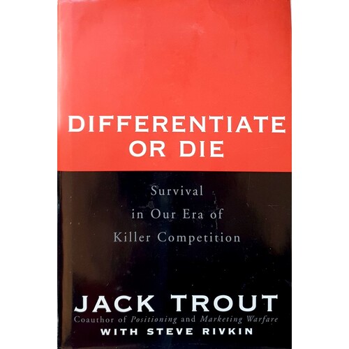 Differentiate Or Die. Survival In Our Era Of Killer Competition
