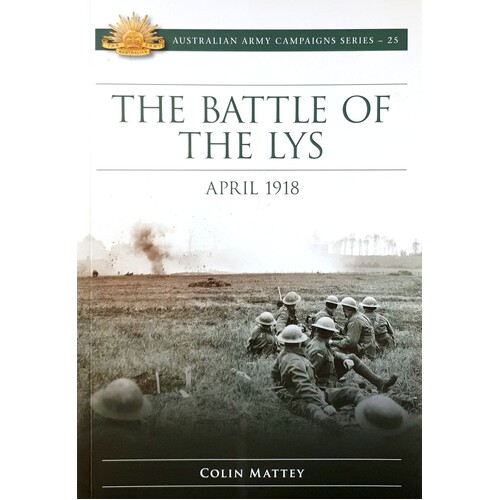 The Battle Of The Lys. April 1918
