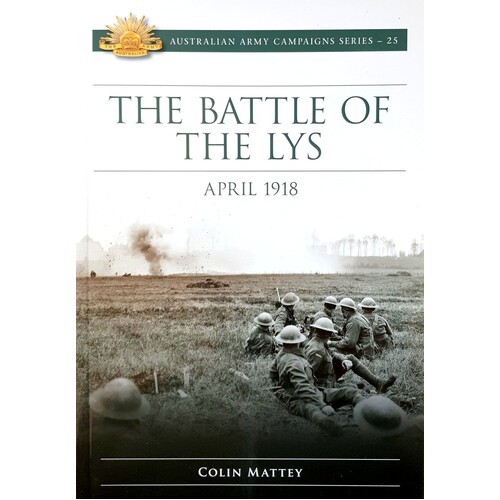 The Battle Of The Lys. April 1918