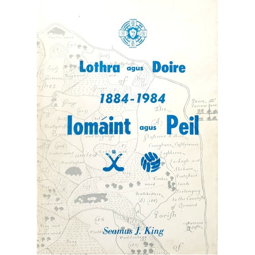 Lothra Agus Doire 1884-1984 Iomaint Agus Peil