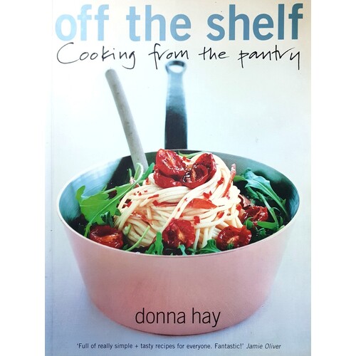 Off The Shelf Cooking From The Pantry