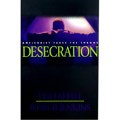 Desecration. Antichrist Takes The Throne