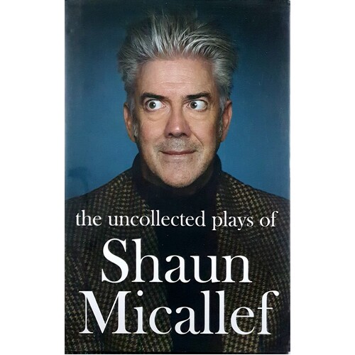 The Uncollected Plays Of Shaun Micallef