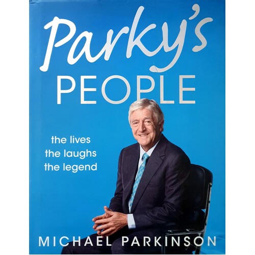 Parky's People. The Lives, The Laughs, The Legend