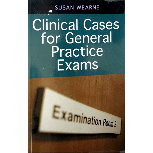 Clinical Cases For General Practice Exams