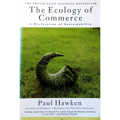 The Ecology Of Commerce. A Declaration Of Sustainability
