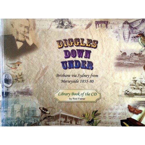 Diggles Down Under. Brisbane Via Sydney From Merseyside 1855-80