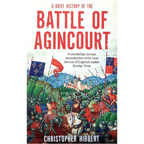 A Brief History Of The Battle Of Agincourt