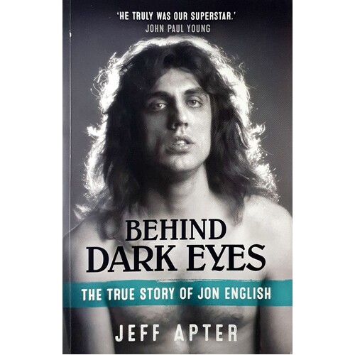 Behind Dark Eyes. The True Story Of Jon English