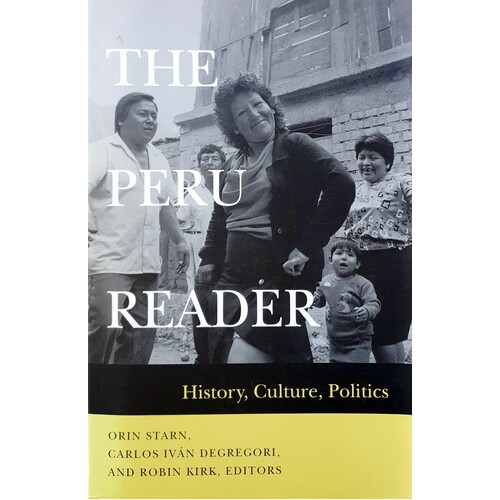 The Peru Reader. History, Culture, Politics