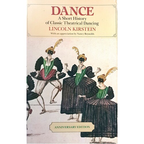 Dance. A Short History Of Classic Theatrical Dancing