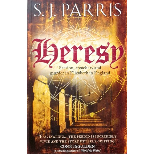 Heresy. Passion, Treachery And Murder In Elizabethan England