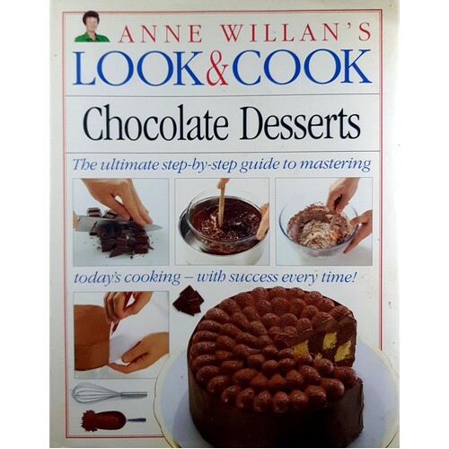 Anne Willan's Look and Cook. Chocolate Desserts