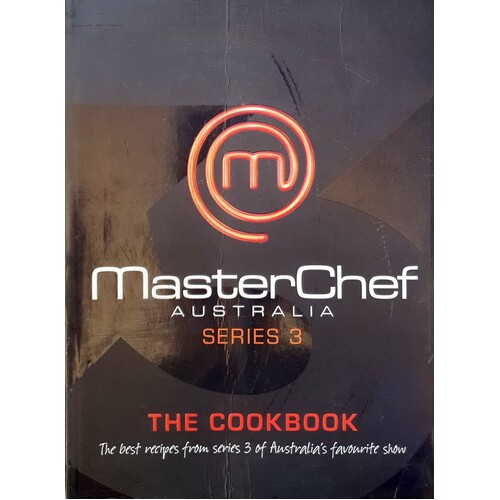 MasterChef Australia. The Cookbook (Series 3)
