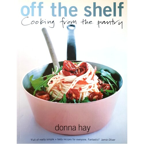 Off The Shelf Cooking From The Pantry