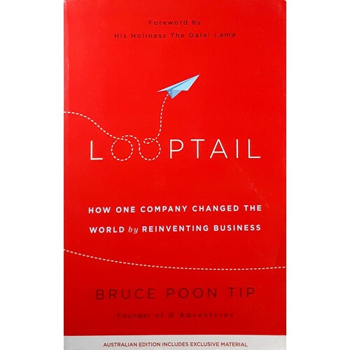 Looptail. How One Company Changed The World By Reinventing Business