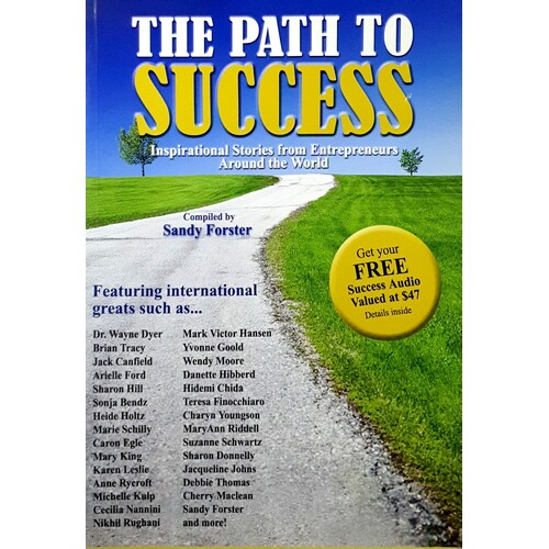The Path To Success. Ispirational Stories From Entrepreneurs Around The World