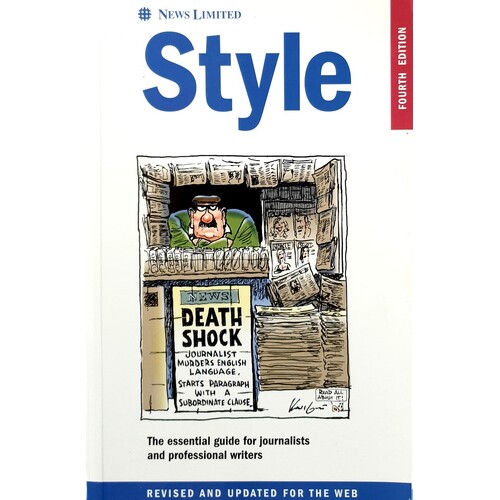 Style. The Essential Guide For Journalists And Professional Writers