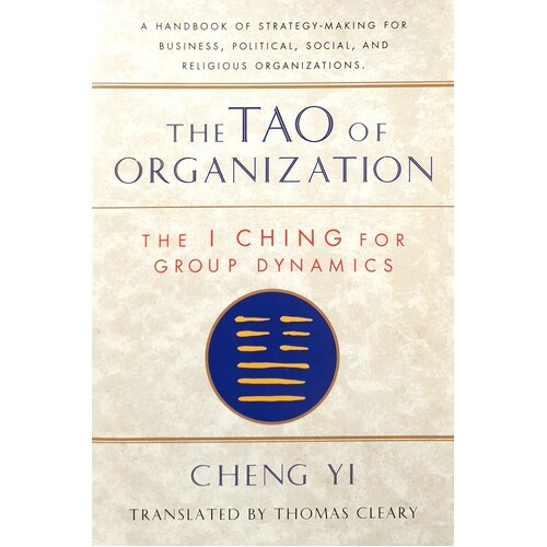The Tao Of Organization. The I Ching Of Group Dynamics