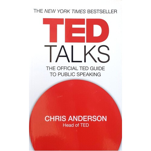 TED Talks. The Official TED Guide To Public Speaking