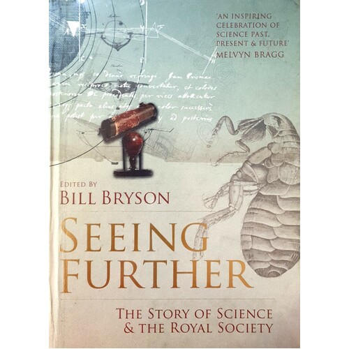 Seeing Further. The Story Of Science And The Royal Society