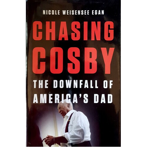 Chasing Cosby. The Downfall Of America's Dad